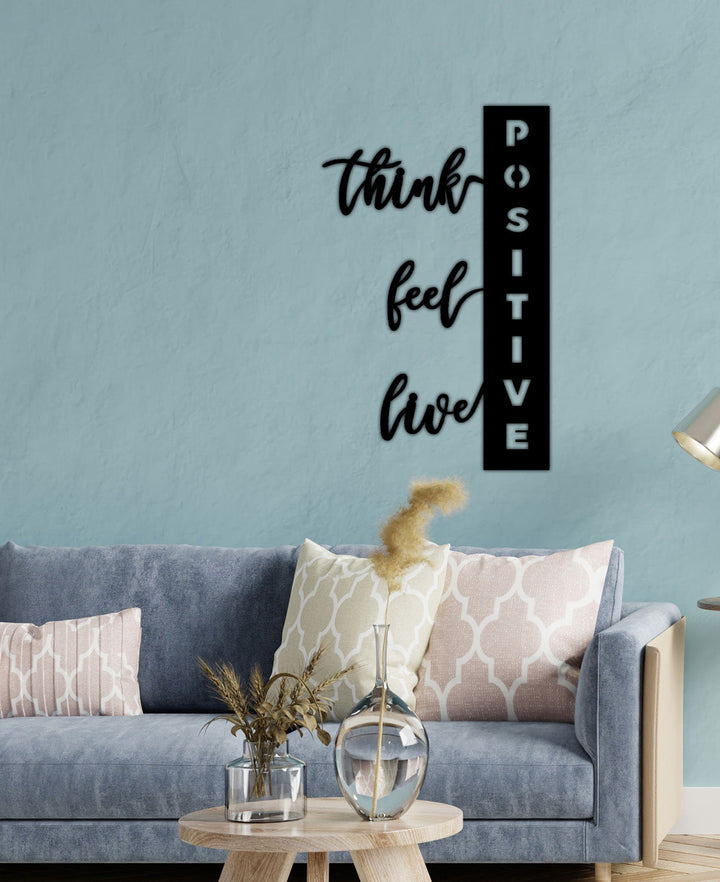 Think Feel Live Positive | Metalen Wanddecoratie