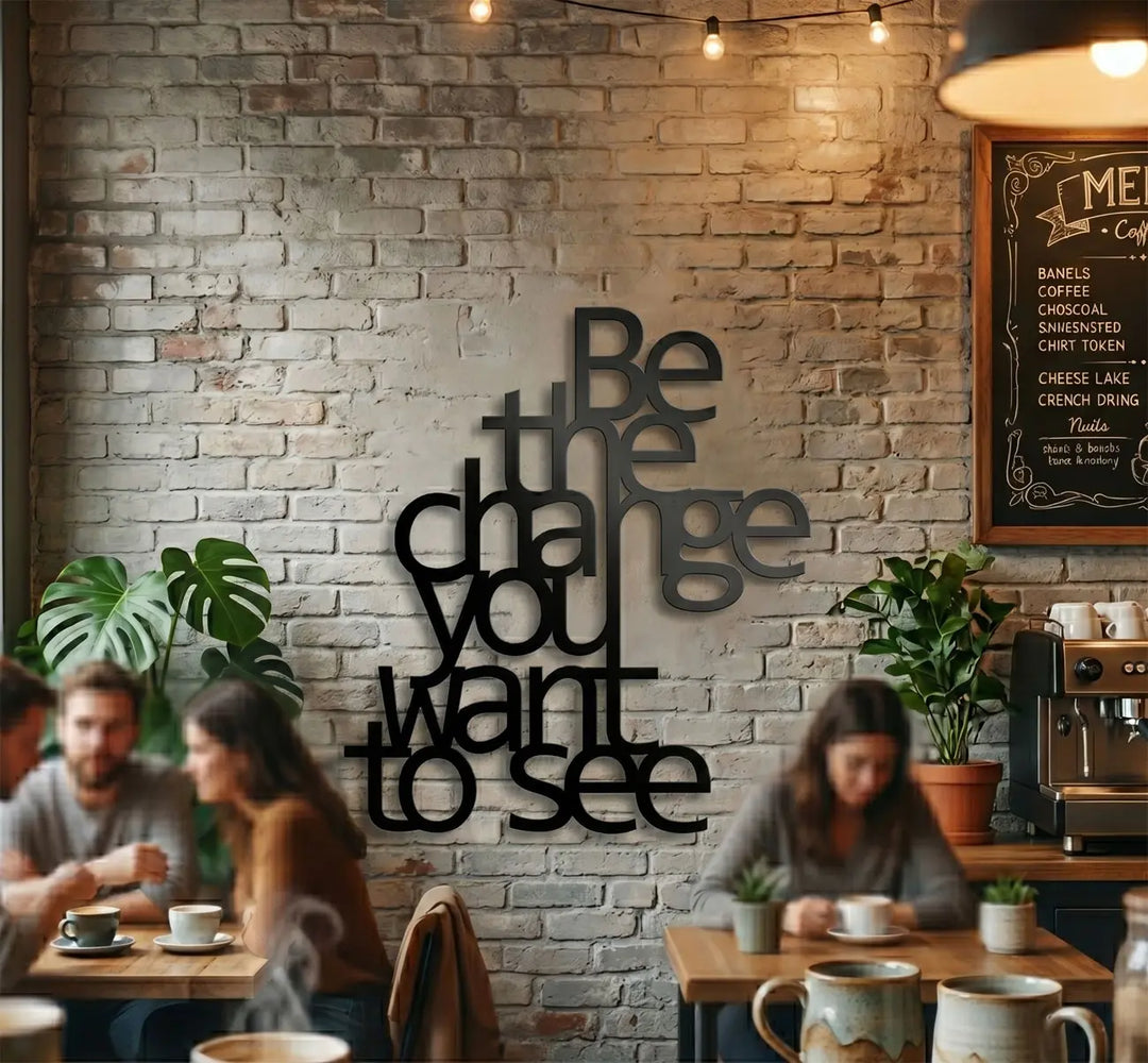 Moderne metalen quote muurdecoratie voor hip café, bistro of restaurant - Be The Change - Storetta