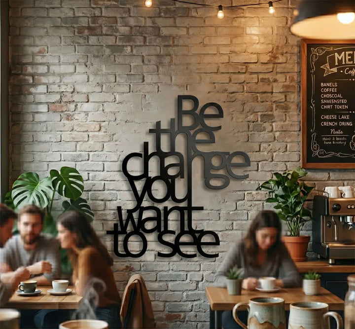 Moderne metalen quote muurdecoratie voor hip café, bistro of restaurant - Be The Change - Storetta